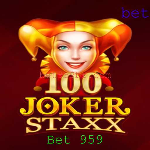 Explorando o Mundo de 100JokerStaxx e as Ofertas da Bet 959