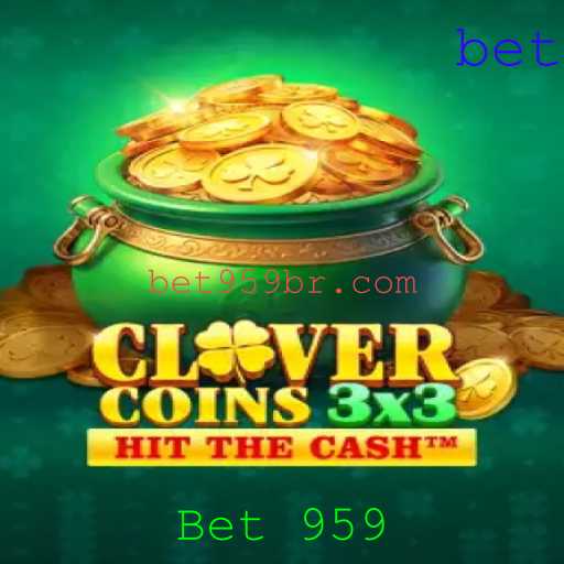 Clovercoin3x3: Um Mergulho no Universo de Apostas do Bet 959