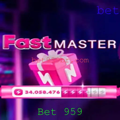 Descubra o Mundo Empolgante de FastMaster com Bet 959